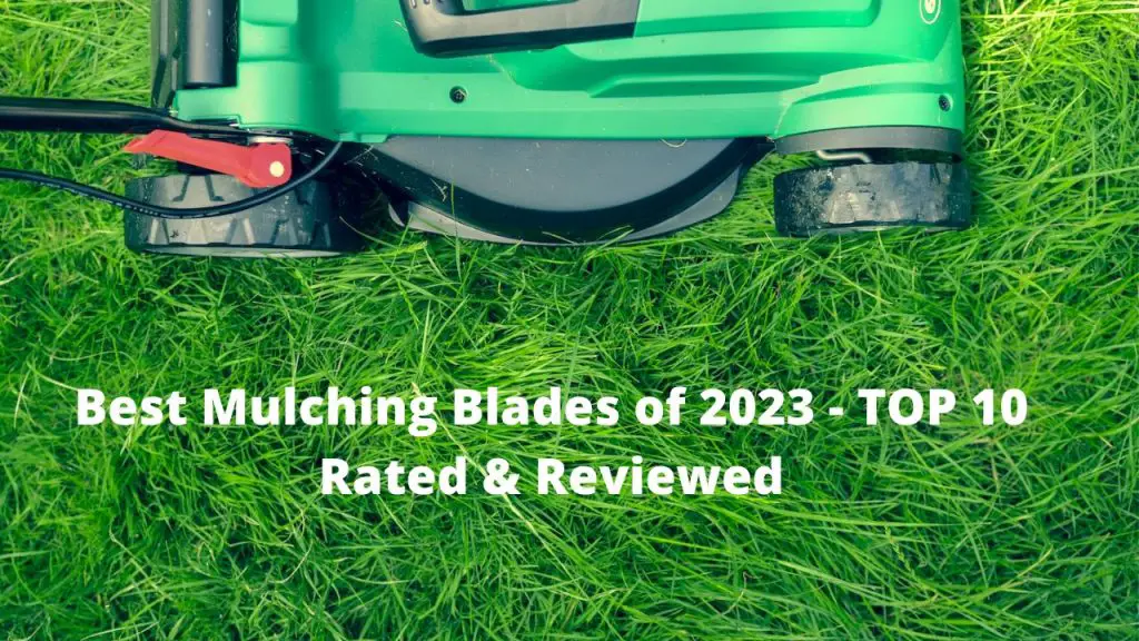 Best Mulching Blades Of 2023 Top 10 Rated And Reviewed 0782